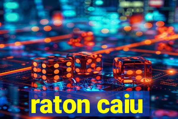 raton caiu